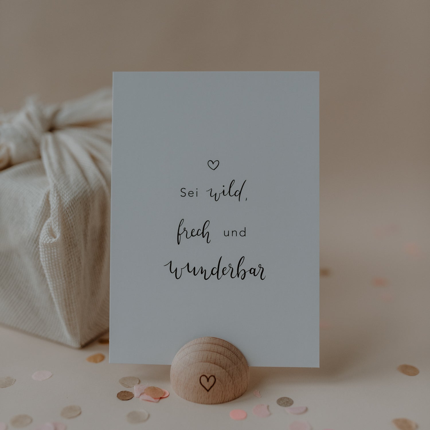Spruchkarte "Sei wild, frech und wunderbar"